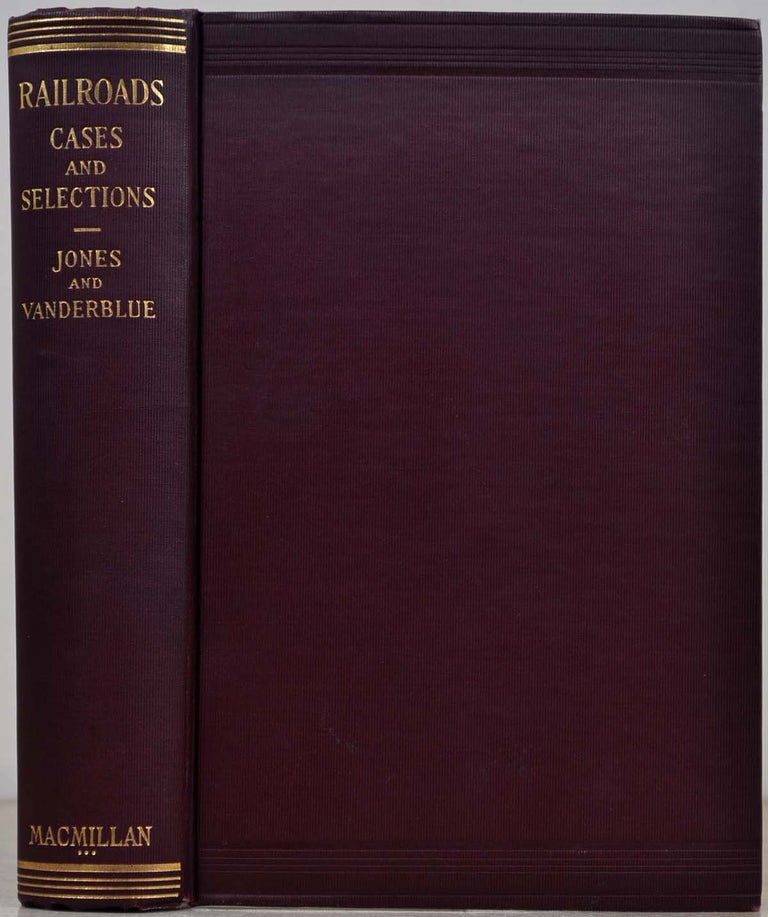 Item #006667 RAILROADS. Cases and Selections. Eliot Jones, Homer Bews Vanderblue.