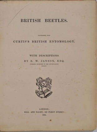 BRITISH BEETLES. Transferred from Curtis's British Entomology. With Descriptions by E. W. Janson. E. W. Janson.