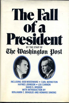 Item #006705 THE FALL OF A PRESIDENT. Bob Woodward, Haynes Johnson Carl Bernstein, David S....