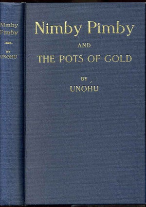Item #006711 NIMBY PIMBY AND THE POTS OF GOLD. Victor Weil, pseudonym Unohu