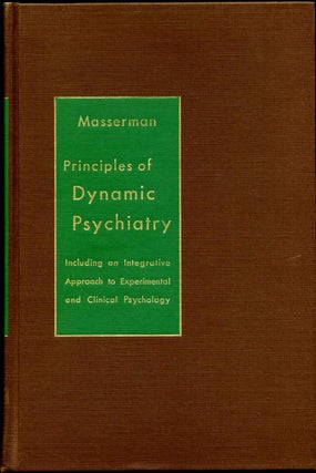 Item #006736 PRINCIPLES OF DYNAMIC PSYCHIATRY. Including an Integrative Approach to Experimental...