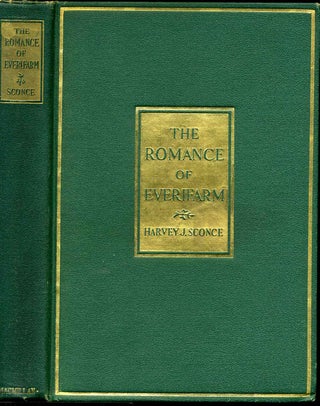 Item #006755 THE ROMANCE OF EVERIFARM. Harvey J. Sconce