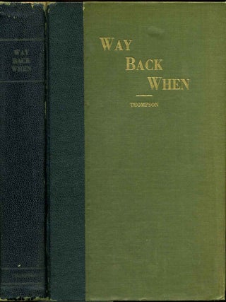 Item #006758 WAY BACK WHEN. Recollections of An Octogenarian 1849-1929. Slason Thompson