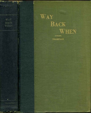 Item #006758 WAY BACK WHEN. Recollections of An Octogenarian 1849-1929. Slason Thompson