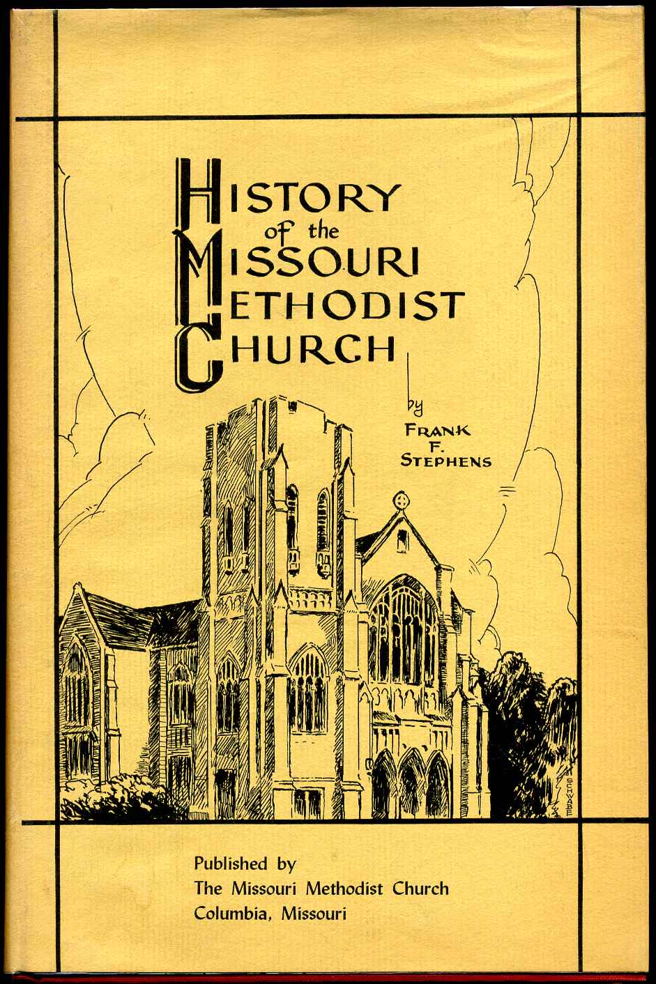 HISTORY OF THE MISSOURI METHODIST CHURCH of Columbia, Missouri, and Its ...