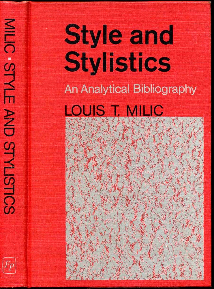 Item #006816 STYLE AND STYLISTICS. An Analytical Bibliography. Louis T. Milic.