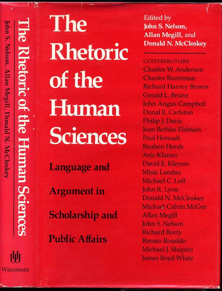 Item #006874 THE RHETORIC OF THE HUMAN SCIENCES. Language and Argument in Scholarship and Public Affairs. John S. Nelson, Allan Megill, Donald N. McCloskey.