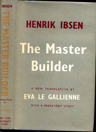 Item #006877 THE MASTER BUILDER. A New Translation by Eva Le Gallienne with a Prefatory Study....