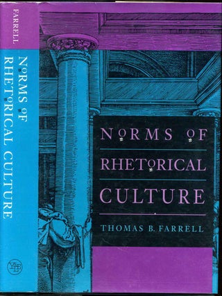 Item #007052 NORMS OF RHETORICAL CULTURE. Thomas B. Farrell