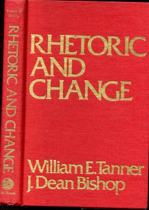 Item #007068 RHETORIC AND CHANGE. Williams E. Tanner, J. Dean Bishop