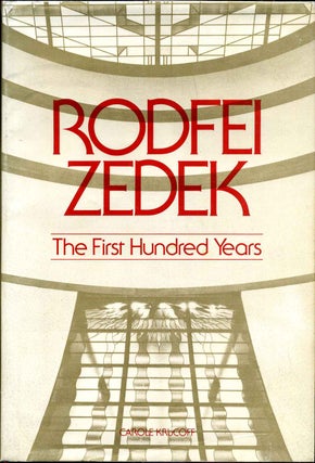 Item #007138 RODFEI ZEDEK. The First Hundred Years. Carole Krucoff
