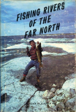 Item #007167 FISHING RIVERS OF THE FAR NORTH. With Illustrations by "MOG" Margaret Caldwell....
