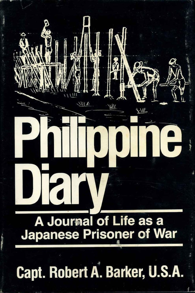 Item #007254 PHILIPPINE DIARY. A Journal of Life as a Japanese Prisoner of War. Robert A. Barker.