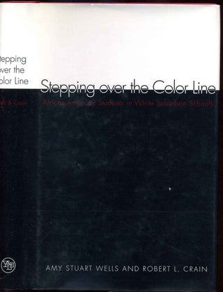 Item #007261 Stepping over the Color Line: African-American Students in White Suburban Schools....