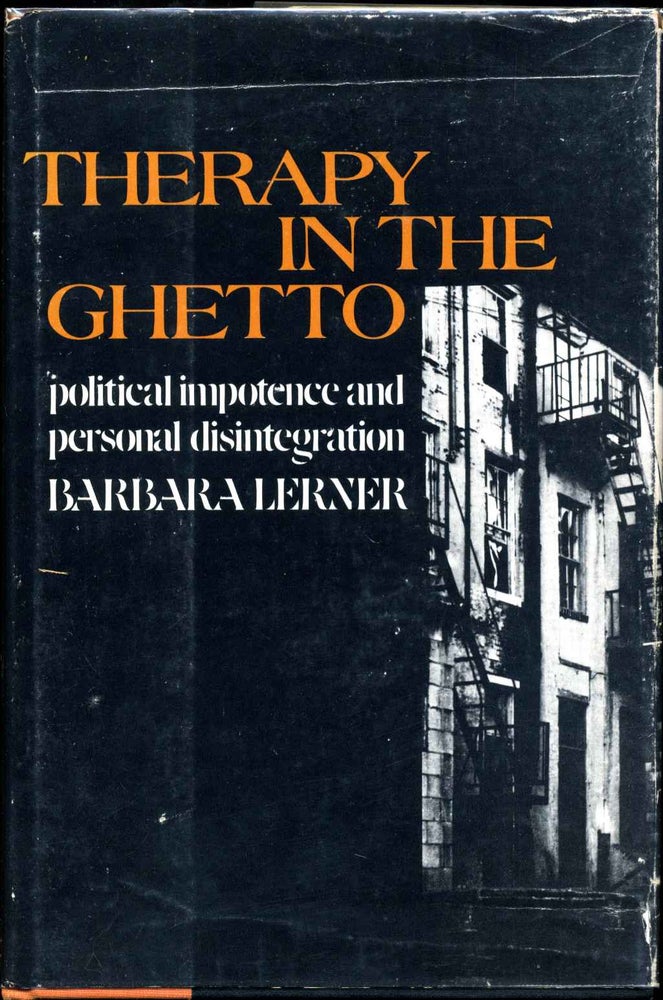 Item #007319 THERAPY IN THE GHETTO. Political Impotence and Personal Disintegration. Signed by Barbara Lerner. Barbara Lerner.