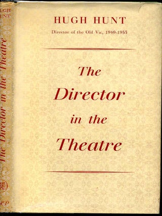 Item #007333 THE DIRECTOR IN THE THEATRE. Hugh Hunt