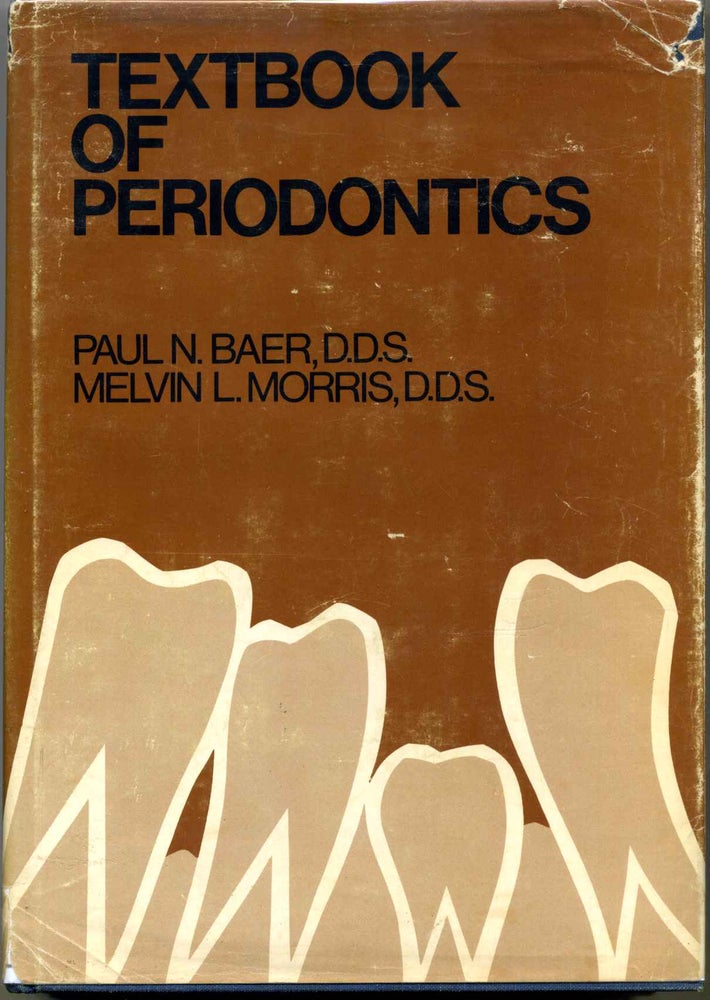 Item #007351 TEXTBOOK OF PERIODONTICS. Paul N. Baer, Melvin L. Morris.