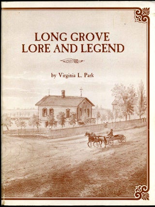 Item #007423 LONG GROVE LORE AND LEGEND. Virginia L. Park