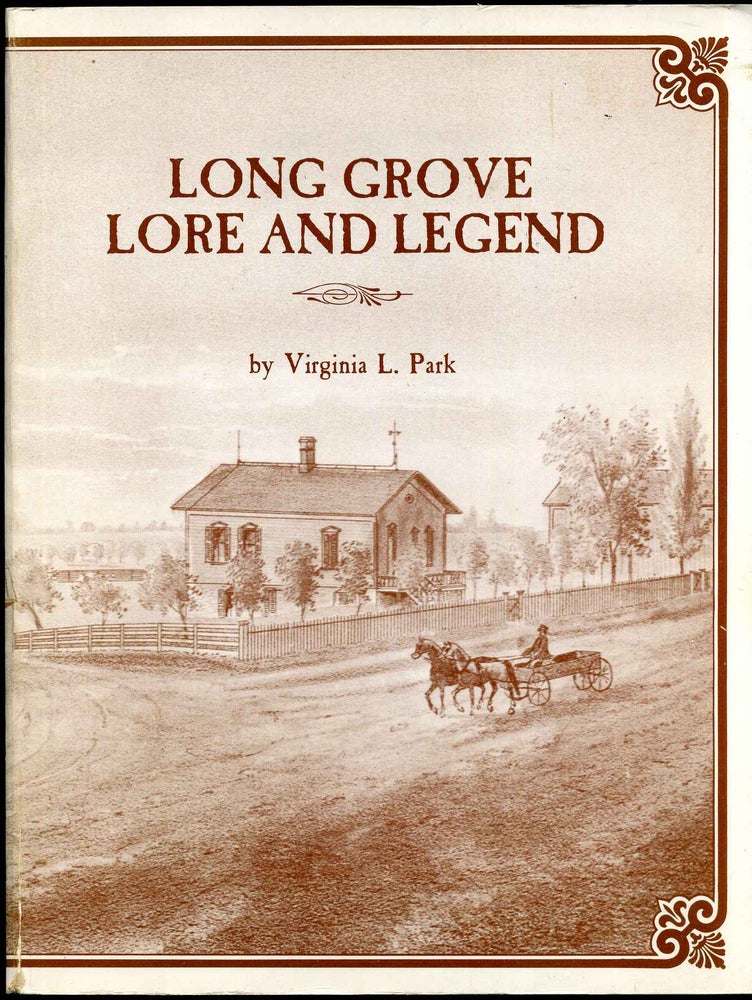 Item #007423 LONG GROVE LORE AND LEGEND. Virginia L. Park.