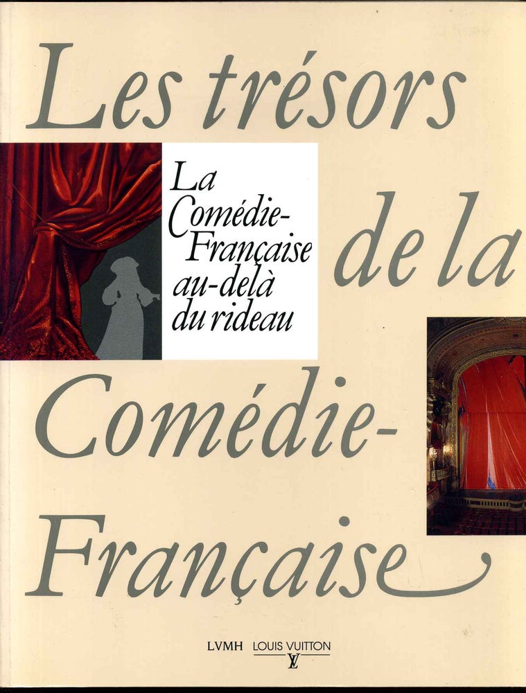 Item #007494 LES TRESORS DE LA COMEDIE-FRANCAISE. La Comedie-Francaise au-dela du rideau. Octobre-Decembre 1994. Noelle Guibert, Andre Acquart.