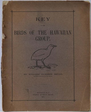 Item #007619 A KEY TO THE BIRDS OF THE HAWAIIAN GROUP. William Alanson Bryan