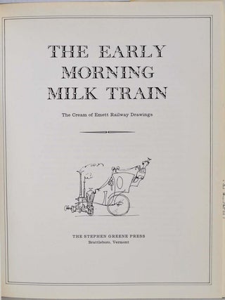 THE EARLY MORNING MILK TRAIN. The Cream of Emett Railway Drawings. Signed, inscribed and with a large original drawing by artist Rowland Emett.