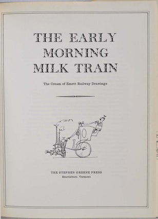 THE EARLY MORNING MILK TRAIN. The Cream of Emett Railway Drawings. Signed and inscribed by artist, with a large original drawing.