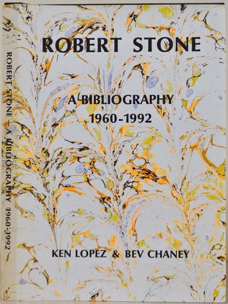 Item #007653 ROBERT STONE. A Bibliography, 1960-1992. Signed and limited edition. Signed by...