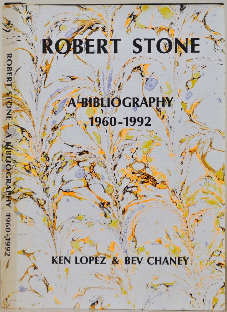 Item #007653 ROBERT STONE. A Bibliography, 1960-1992. Signed and limited edition. Signed by Robert Stone. Ken Lopez, Bev Chaney, Robert Stone.
