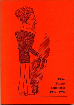 Item #007766 EZRA POUND CRITICISM 1905-1985: A Chronological Listing of Publications in English....