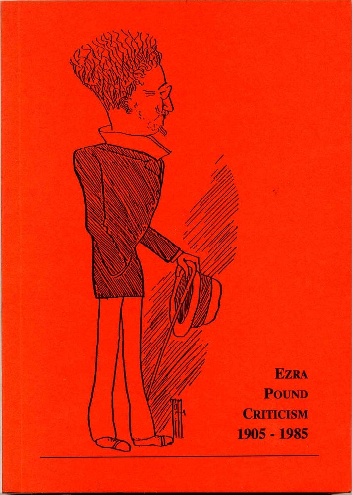 Item #007766 EZRA POUND CRITICISM 1905-1985: A Chronological Listing of Publications in English. Ezra Pound.