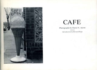 Item #007925 CAFE. Photographs by Cheryl A. Aaron. Signed and inscribed by the photographer....