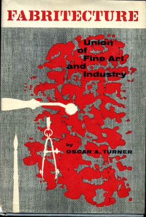 Item #007948 FABRITECTURE. Union of Fine Art and Industry. Oscar A. Turner