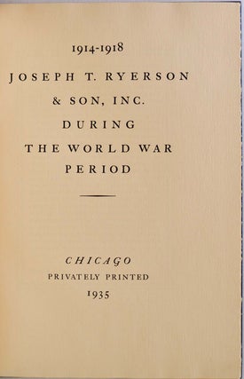 1914-1918 JOSEPH T. RYERSON & SON, INC. DURING THE WORLD WAR PERIOD.