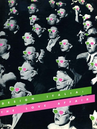 Item #008136 DESIGN ITALIA: The Love Affair, An Exhibition of Italian Industrial Design 1978/1982...