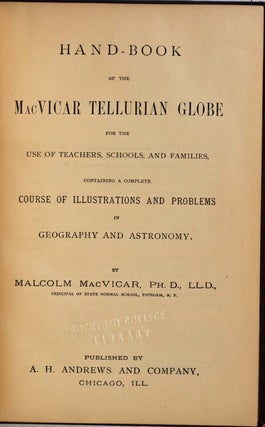 Item #008151 HAND-BOOK OF THE MACVICAR TELLURIAN GLOBE for the Use of Teachers, Schools, and...