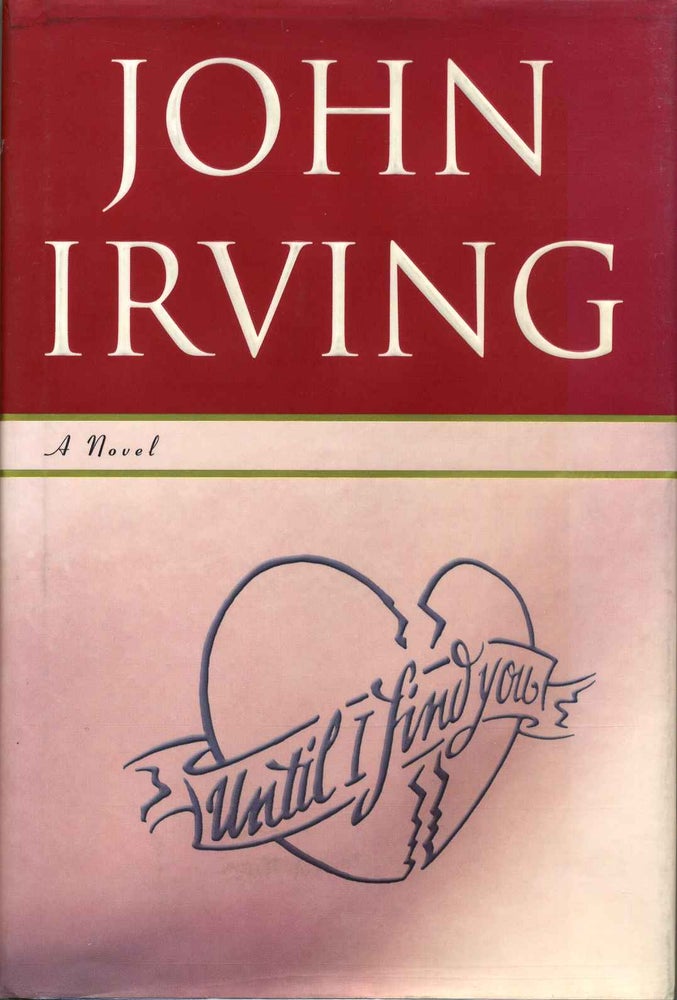 Item #008166 UNTIL I FIND YOU. Signed by John T. Irving Jr. John T. Jr Irving.