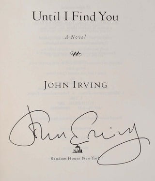UNTIL I FIND YOU. Signed by John T. Irving Jr.