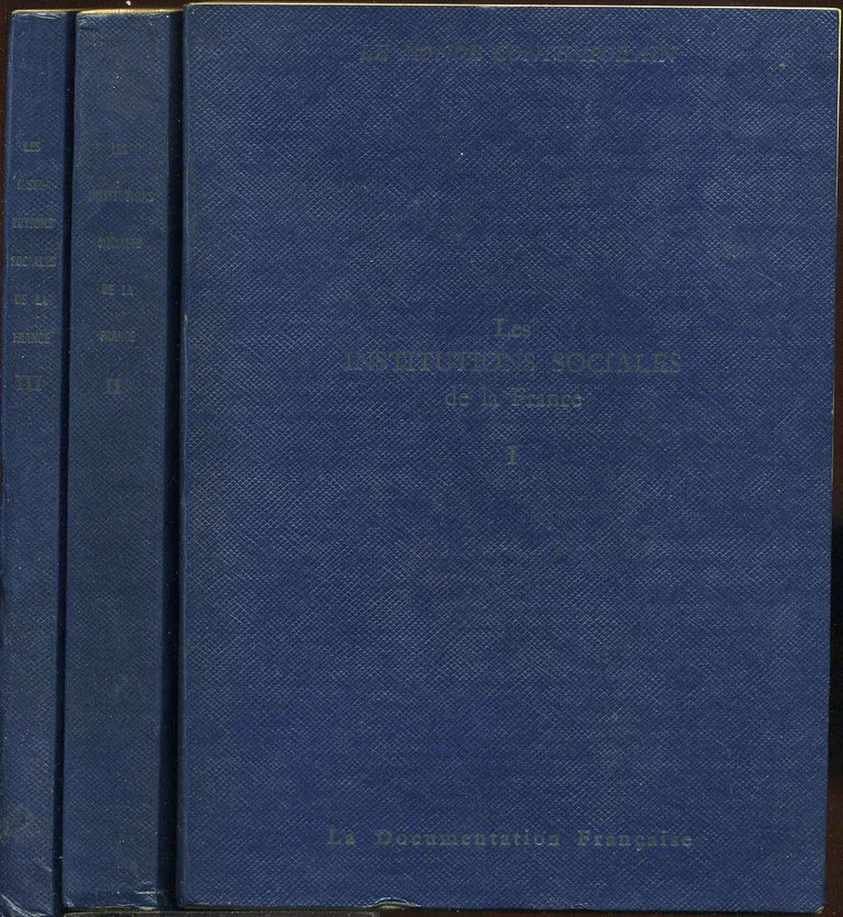 Item #008175 LES INSTITUTIONS SOCIALES DE LA FRANCE. Le Monde Contemporain. 3 volume set. M. P. Laroque, A. Barjot, J J. Ribas, E. Aujaleu, A. Basdevant, D. Boide, M. Boudet, Bouras, M.-L. Cavalier, R. Cazal, D. Ceccaldi, J.-L. Cremieux-Brilhac, etc J. Daric.
