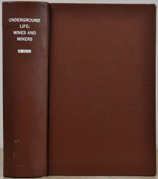 Item #008207 UNDERGROUND LIFE; or, Mines and Miners. By L. Simonin. Translated, Adapted to the...