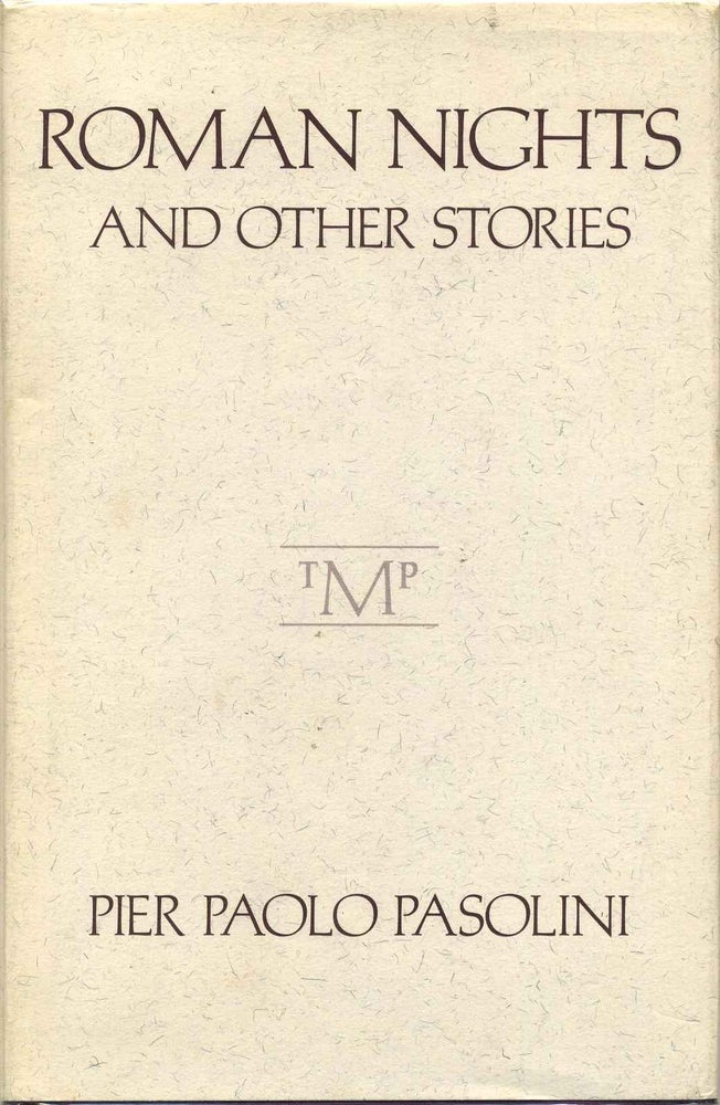 Item #008303 Roman Nights and Other Stories. Translated from the Italian by John Shepley. Pier Paolo Pasolini.