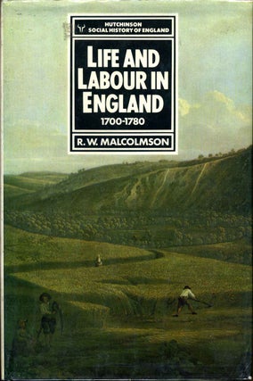 Item #008352 LIFE AND LABOUR IN ENGLAND 1700-1780 Labor. R. W. Malcolmson