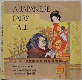 Item #008497 A JAPANESE FAIRY TALE. Signed by the author/illustrator. Jane Hori Ike, Baruch...