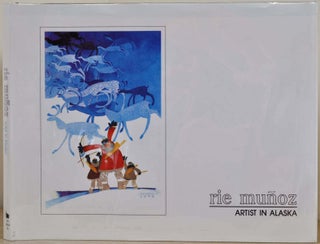 Item #008584 Rie Munoz, Artist in Alaska. Signed by the author. Rie Munoz, Peter Metcalfe