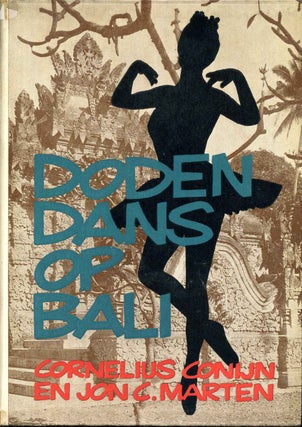 Item #008698 Doden Dans op Bali. Cornelius Conyn, Conijn, Jon C. Marten