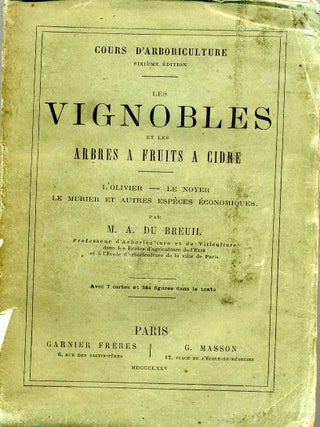 Item #008819 LES VIGNOBLES et les arbres a fruits a cidre. l'olivier - le noyer - le murier et...