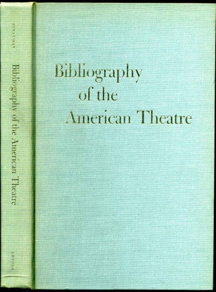 Item #008921 BIBLIOGRAPHY OF THE AMERICAN THEATRE Excluding New York City. Signed by Carl J....