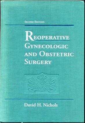 Item #008989 Reoperative Gynecologic and Obstetric Surgery. Second edition. David H. Nichols