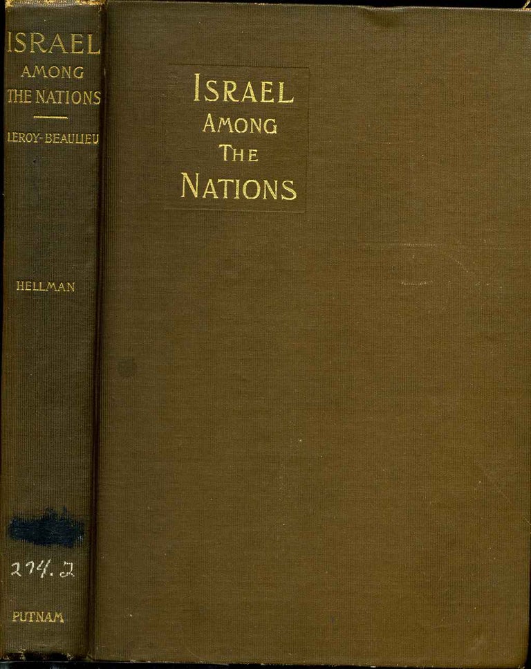 Item #009059 ISRAEL AMONG THE NATIONS. A Study of the Jews and AntiSemitism. Anatole Leroy-Beaulieu, Frances Hellman.