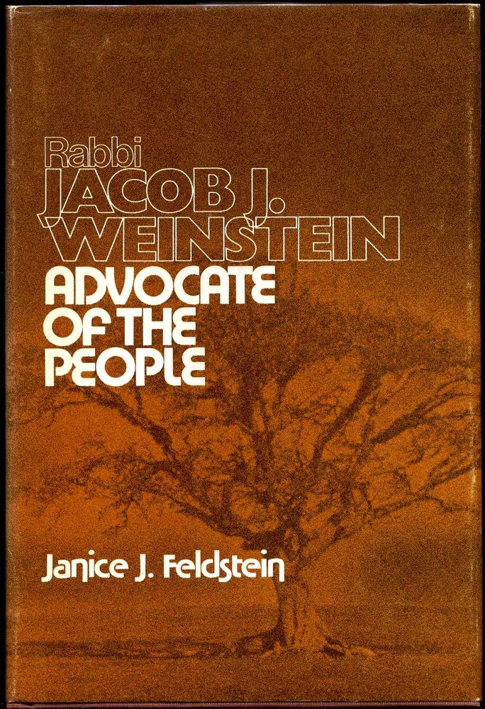 Item #009062 Rabbi Jacob J. Weinstein, Advocate of the People. Janice J. Feldstein, Jacob Joseph Weinstein.